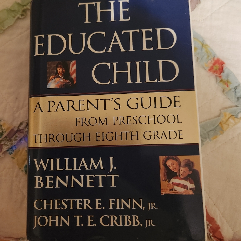 The Educated Child by William J Bennett hardcover